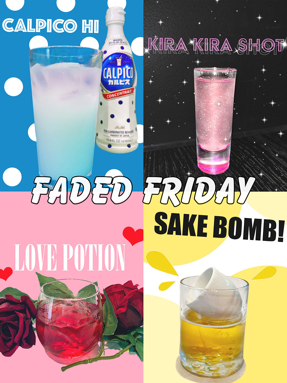 Faded Fridays Cocktail Nights – Calpico Hi photo – Kira Kira Shot photo – Love Potion photo – Sake Bomb photo. 